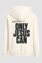 Moletom n. 187 - Only Jesus Can
