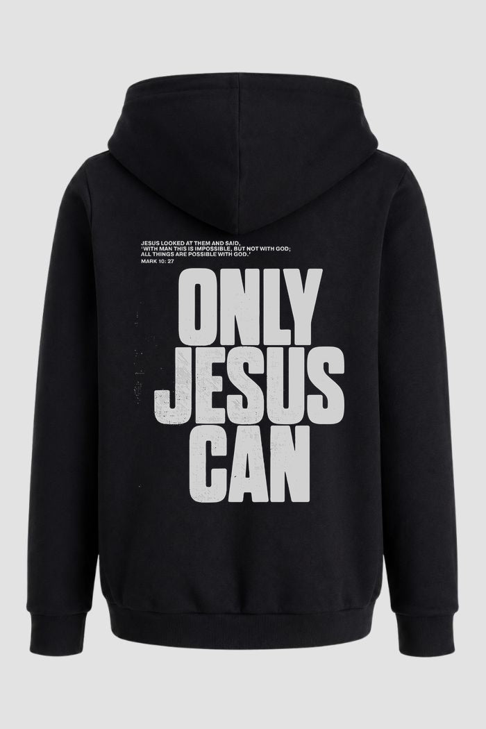 Moletom n. 187 - Only Jesus Can