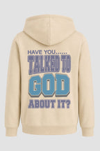 Moletom n. 89 - Talked To God About It