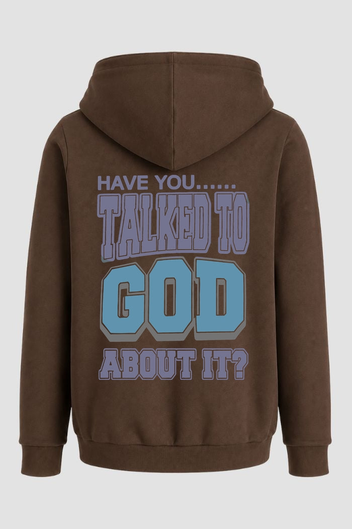 Moletom n. 89 - Talked To God About It