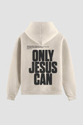 Moletom n. 187 - Only Jesus Can