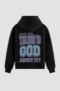 Moletom n. 89 - Talked To God About It