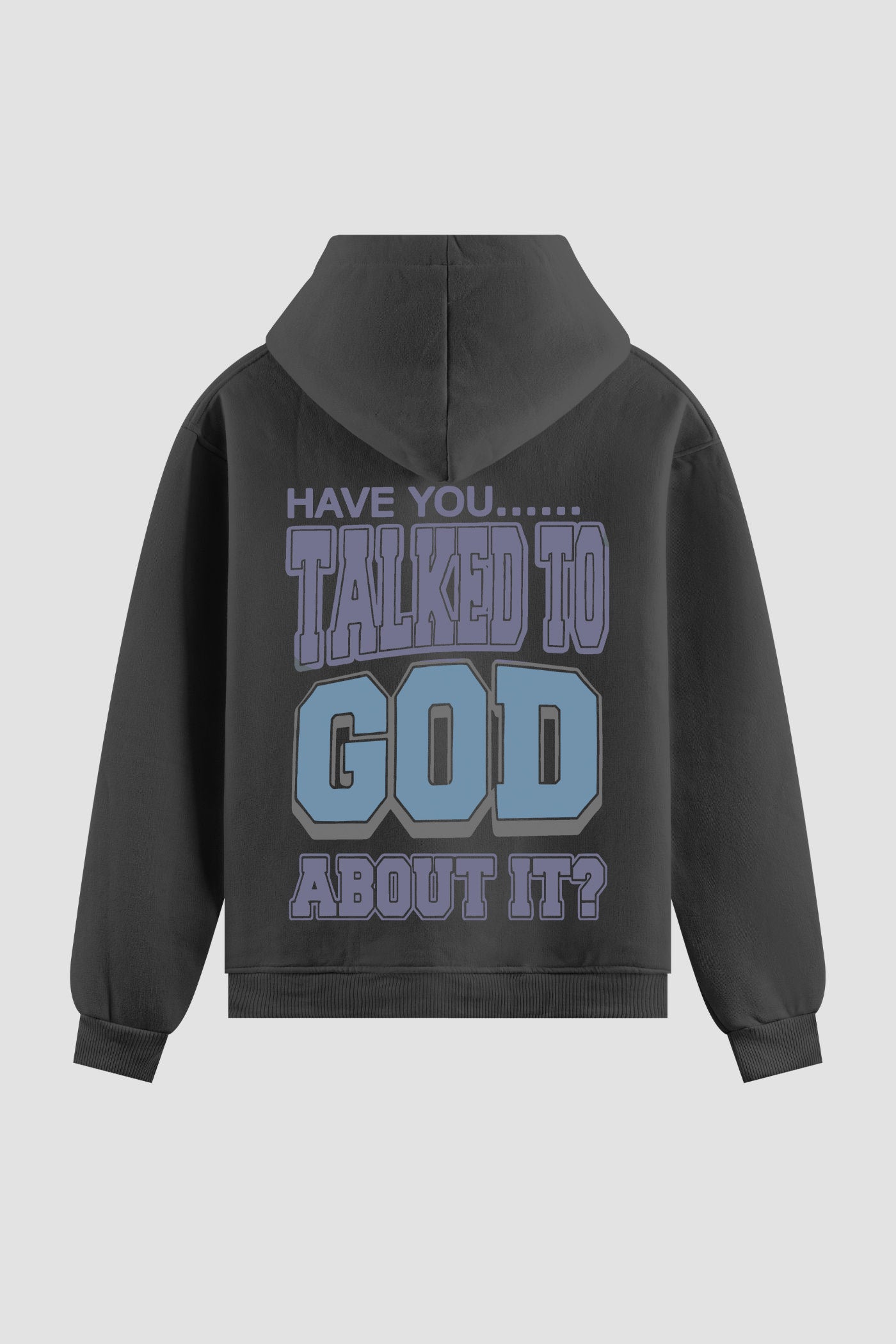 Moletom n. 89 - Talked To God About It